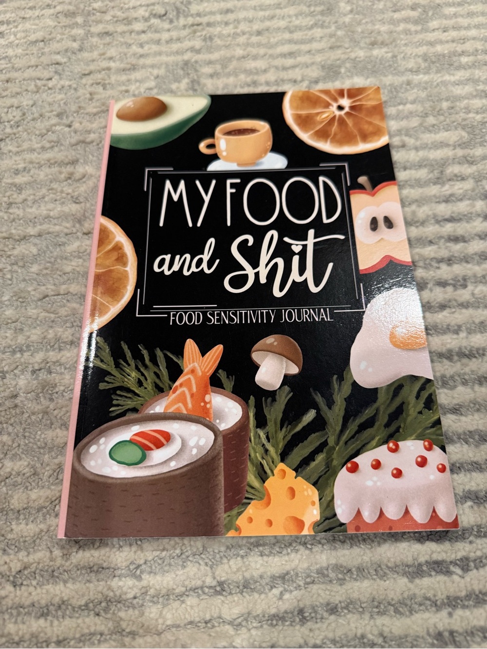 My Food and Shit Food Sensitivity Journal — Black Cover with Colorful Food Art